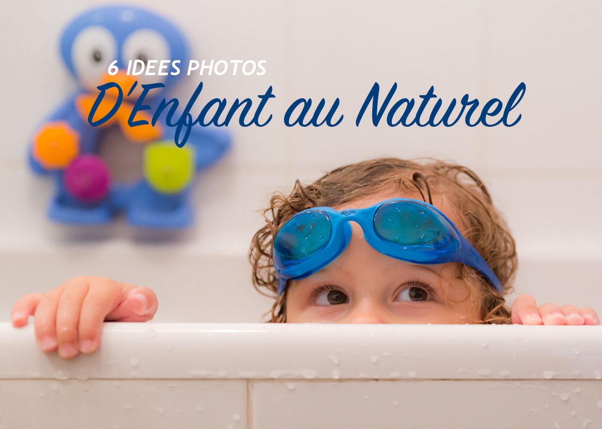 6 Idees Photos D Enfant Au Naturel Apprendre La Photo D Enfant